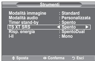 Strumenti Modalità immagine : Standard Modalità audio : Personalizzata Timer stand-by : Spento TS XT SRS ← Spento Risp. energia : SpentoDual I-II : Mono ← Sposta → Conferma → Esci