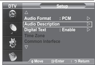 DTV Setup Audio Format : PCM Audio Description Digital Text : Enable Time Zone Common Interfece Move Enter Return