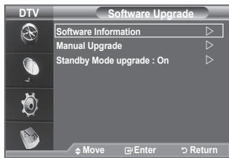 DTV Software Upgrade Software Information Manual Upgrade Standby Mode upgrade : On Move Enter Return