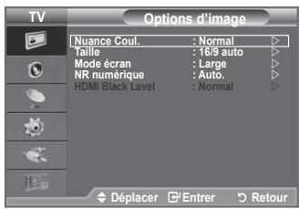 Options d'image Nuance Coul. : Normal Taille : 16/9 auto Mode écran : Large NR numérique : Auto. HDMI Black Level : Normal Déplacer Entrer Retour