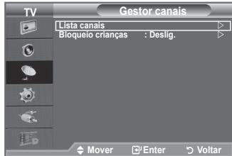 TV Gestor canais Lista canais Bloquelo crianças : Deslig. Mover Enter Voltar