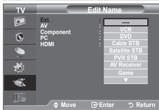 TV Edit Name Ext. AV Component PC HDMI VCR DVD Cable STB Satellite STB PVR STB AV Receiver Game Move Enter Return