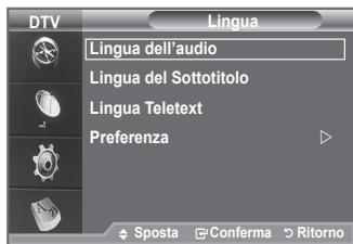 DTV Lingua Lingua dell'audio Lingua del Sottotitolo Lingua Teletext Preferenza Sposta □ Conferma ▶ Ritorno