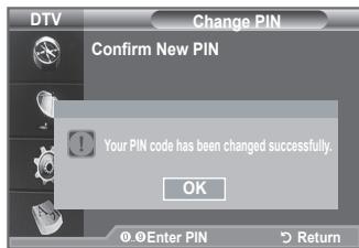 DTV Change PIN Confirm New PIN Your PIN code has been changed successfully. OK ©©Enter PIN Return