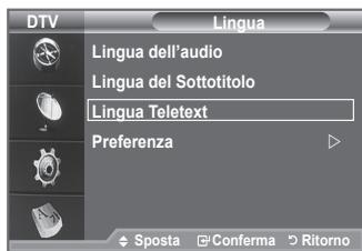 DTV Lingua Lingua dell'audio Lingua del Sottotitolo Lingua Teletext Preferenza Sposta Conferma Ritorno
