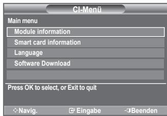 CI-Menü Main menu Module information Smart card information Language Software Download Press OK to select, or Exit to quit Navig. Eingabe -Beenden