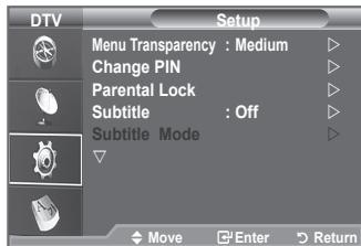DTV Menu Transparency : Medium Change PIN Parental Lock Subtitle : Off Subtitle Mode Move Enter Return