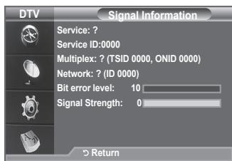 DTV Signal Information Service: ? Service ID:0000 Multiplex: ? (TSID 0000, ONID 0000) Network: ? (ID 0000) Bit error level: 10 Signal Strength: 0 Return