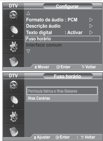 DTV Configurar Formato de áudio : PCM Descrição áudio Texto digital : Activar Fuso horário Interface comum Mover Enter Voltar DTV Fuso horário Península Ibérica e Ilhas Baleares Ilhas Canárias Ajustar Enter Voltar
