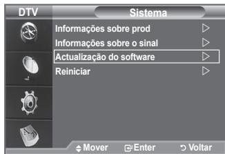 DTV Sistema Informações sobre prod Informações sobre o sinal Actualização do software Reiniciar Mover Enter Voltar