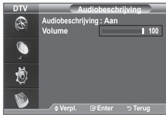 DTV Audiobeschrijving Audiobeschrijving : Aan Volume 100 Verpl. Enter Terug