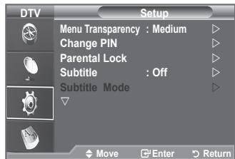 DTV Menu Transparency : Medium Change PIN Parental Lock Subtitle : Off Subtitle Mode Move Enter Return