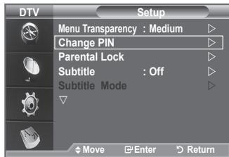 DTV Menu Transparency : Medium Change PIN Parental Lock Subtitle : Off Subtitle Mode Move Enter Return