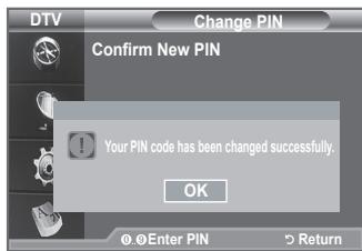 DTV Change PIN Confirm New PIN ! Your PIN code has been changed successfully. OK Enter PIN Return