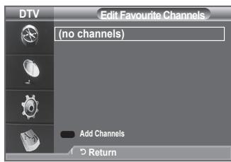 DTV Edit Favourite Channels (no channels) Add Channels Return