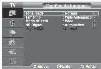 TV Tonalidade : Normal Tamanho : Wide Automático Modo de ecrã : Wide NR Digital : Automático Nv.pr.hDMI : Normal Mover Enter Voltar