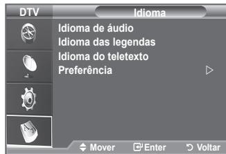 DTV Idioma Idioma de áudio Idioma das legendas Idioma do teletexto Preferência Mover Enter Voltar