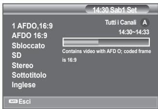 14:30 Sab1 Set 1 AFDO,16:9 AFDO 16:9 Sbloccato SD Stereo Sottotitolo Inglese Tutti i Canali A 14:30-14:33 Contains video with AFD O; coded frame is 16:9 Esci