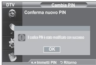DTV Cambia PIN Conferma nuovo PIN Il codice PIN è stato modificato con successo OK Immetti PIN > Ritorno