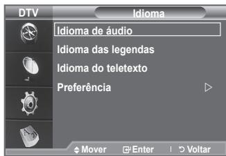 DTV Idioma de áudio Idioma das legendas Idioma do teletexto Preferência Mover Enter Voltar
