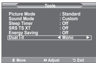 Tools Picture Mode : Standard Sound Mode : Custom Sleep Timer : Off SRS TS XT : Off Energy Saving : Off Dual I-II Mono Move Adjust Exit