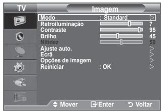 TV Imagem Modo : Standard Retroiluminação 7 Contraste 95 Brilho 45 Ajuste auto. 50 Eca Opções de imagem Reiniciar : OK Mover Enter Voltar