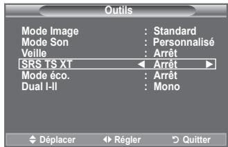 Outils Mode Image : Standard Mode Son : Personnalisé Veille : Arrêt SRS TS XT Arrêt Mode éco. : Arrêt Dual I-II Mono Déplacer Régier Quitter