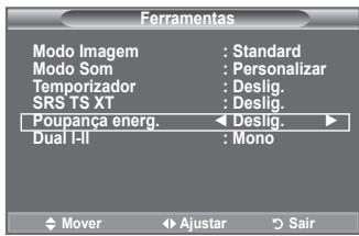 Ferramentas Modo Imagem : Standard Modo Som : Personalizar Temporizador : Deslig. SRS TS XT : Deslig. Poupança energ. ← Deslig. ► Dual I-II : Mono Mover ↕ Ajustar Sair