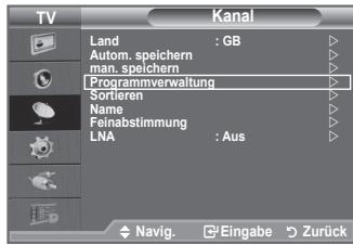 TV Kanal Land : GB Autom. speichern man. speichern Programmverwaltung Sortieren Name Felnabstimmung LNA : Aus Navig. Eingabe Zurück