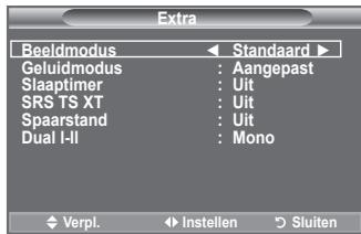 Extra Beeldmodus ← Standaard ► Geluidmodus : Aangepast Slaaptimer : Uit SRS TS XT : Uit Spaarstand : Uit Dual I-II : Mono Verpl. Instellen Sluiten