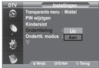 DTV Instellingen Transparantie menu : Middel PIN wijzigen Kinderslot Ondertiteling : Uit Ondertit. modus : Aan Verpl. Enter Terug