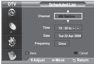 DTV Scheduled List Channel 802 RailUno Time 15:20 to : : : Date Tue 22 Apr 2008 Frequency Once Save Cancel Adjust Move Return