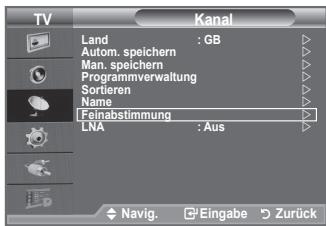 TV Kanal Land : GB Autom. speichern Man. speichern Programmverwaltung Sortieren Name Feinabstimmung LNA : Aus Navig. Eingabe Zurück