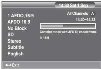 14:30 Sat 1 Sep 1 AFDO,16:9 All Channels A AFDO 16:9 14:30-14:33 No Block SD Contains video with AFD O; coded frame is 16:9 Stereo Subtitle English EXIT Exit