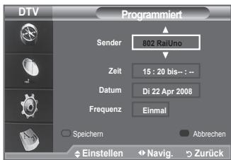 DTV Programmiert Sender 802 RaiUno Zeit 15:20 bis-:-- Datum Di 22 Apr 2008 Frequenz Einmal Speichern Abbrechen Einstellen Navig. Zurück