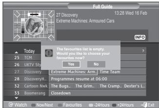 Full Guide 27 Discovery Extreme Machines: Armoured Cars 13:28 Wed 16 Feb INFO Today 5 TCM UKTV Sty The favourites list is empty. Would you list to choose your favourites now? Yes No Discovery Extreme Machines: Arm Time Team 28 DiscoveryH... Programmes resume at 06:00 Cartoon Nwk The Bugs... The Grim... The Cramp... Dexter's L... Boomerang Closedown Watch Now/Next Favourites -24Hours +24Hours Exit