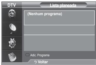 DTV Lista planeada (Nenhum programa) Adic. Programa 5 Voltar