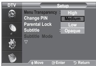 DTV Menu Transparency : High Change PIN : Medium Parental Lock : Low Subtitle : Opaque Subtitle Mode Move Enter Return