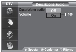 DTV Descrizione audio Volume Off On 100 Sposta Conferna Ritorno