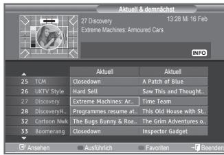 Aktuell & demnlichst 27 Discovery Extreme Machines: Armoured Cars 13.28 Mi 16 Feb INFO Aktuell Aktuell 25 TCM Closedown A Patch of Blue 26 UKTV Style Hard Sell Saw This and Thought... 27 Discovery Extreme Machines: Ar... Time Team 28 Discovery... Programmes resume at... This Old House with St... 32 Cartoon Nwk The Bugs Bunny & Roa ... The Grim Adventures o... 33 Boomerang Closedown Inspector Gadget Ansehen Ausführlich Favoriten Beenden