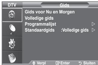 DTV Gids Gids voor Nu en Morgen Volledige gids Programmalijst Standaardgids :Volledige gids Verpl Enter Sluiten