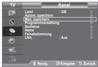 TV Kanal Land : GB Autom. speichern Man. speichern Programmverwaltung Sortieren Name Feinabstimmung LNA : Aus Navig. Eingabe Zurück