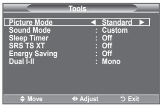 Tools Picture Mode Standard Sound Mode : Custom Sleep Timer : Off SRS TS XT : Off Energy Saving : Off Dual I-II : Mono Move Adjust Exit