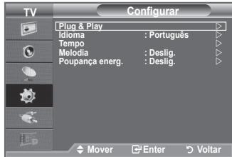 TV Configurar Plug & Play Idioma : Português Tempo Melodia : Deslig. Poupança energ. : Deslig. Mover Enter Voltar