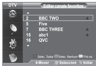 DTV 2 BBC TWO ★ 5 Five 7 BBC THREE ★ 15 abc1 ★ 16 QVC Select Todos Select Nenhum Pré-vis Mover Seleccion Voltar