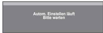 Autom. Einstellen läuft Bitte warten
