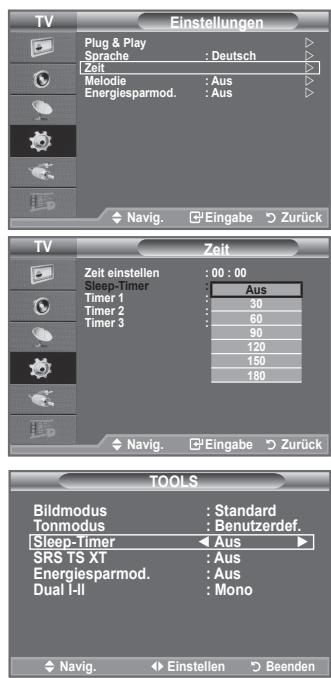 Einstellungen Plug & Play : Deutsch Sprache : Deutsche Zeit Melodie : Aus Energiesparmod. : Aus Navig. Eingabe Zurück Zeit Zeit einstellen : 00 : 00 Sleep-Timer : Aus Timer 1 : 30 Timer 2 : 60 Timer 3 : 90 120 150 180 Navig. Eingabe Zurück TOOLS Bildmodus : Standard Tonmodus : Benutzerdef. Sleep-Timer : Aus SRS TS XT : Aus Energiesparmod. : Aus Dual I-II : Mono Navig. Einstellen Beenden