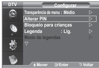 DTV Configurar Transparência de menu : Médio Alterar PIN Bloqueio para crianças Legenda : Lig. Modo de legendas Mover Enter Voltar