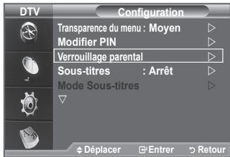 DTV Configuration Transparence du menu : Moyen Modifier PIN Verrouillage parental Sous-titres : Arrêt Mode Sous-titres Déplacer Entrer Retour