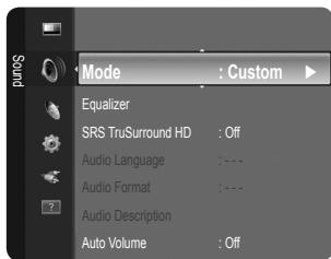 Mode : Custom Equalizer SRS TruSurround HD : Off Audio Language : --- Audio Format : --- Audio Description Auto Volume : Off
